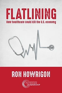 FLATLINING: How Healthcare Could Kill the U.S. Economy