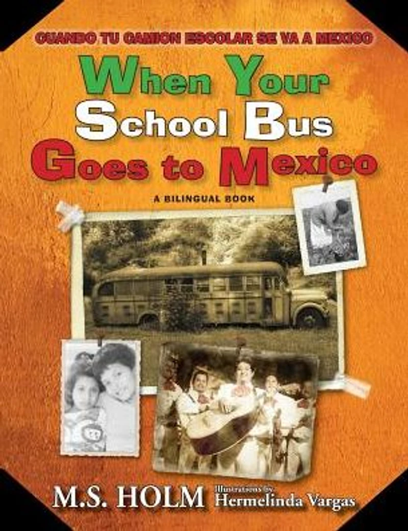 When Your School Bus Goes to Mexico: Cuando Tu Cami�n Escolar Se Va a M�xico
