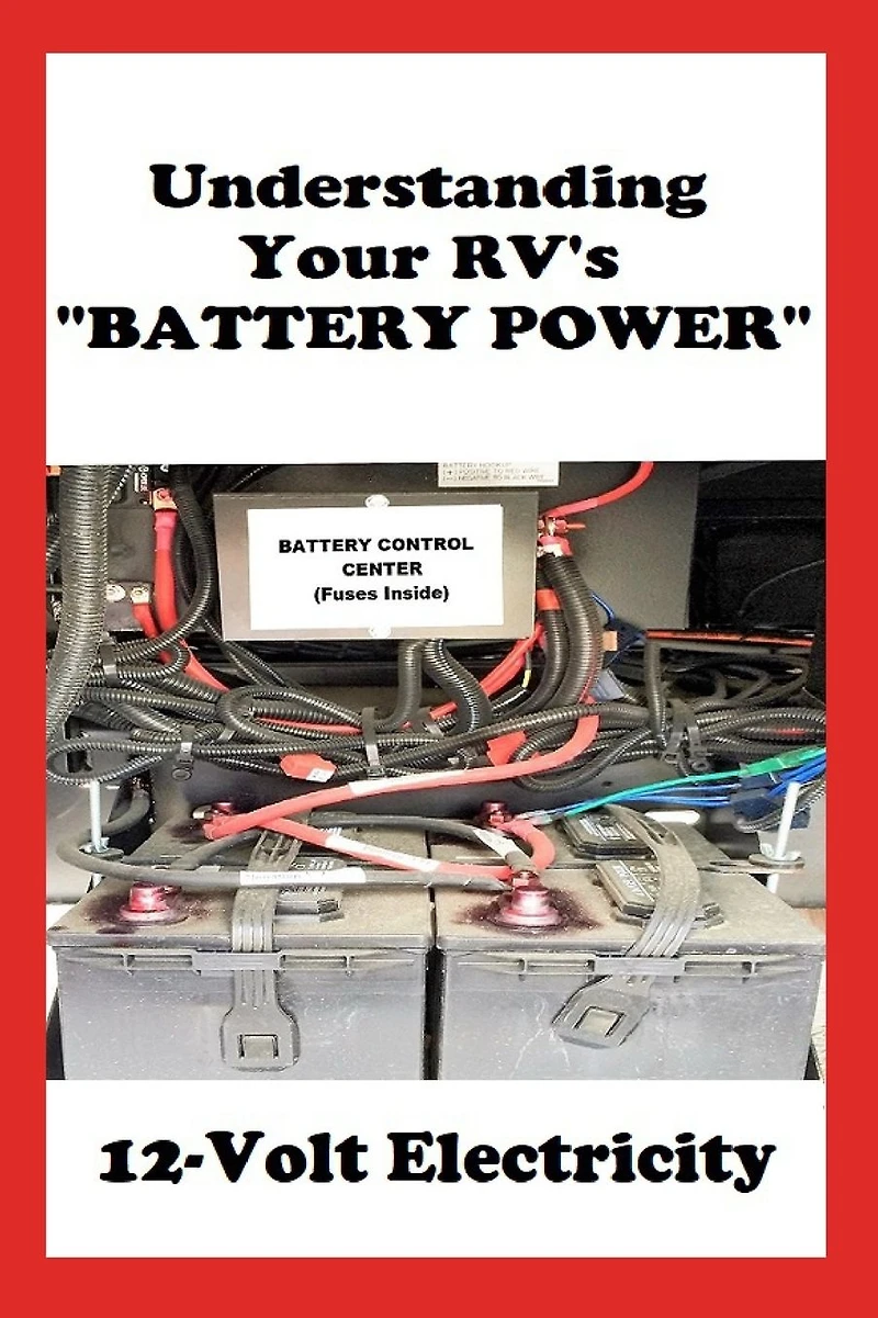 Understanding Your RV's "BATTERY POWER": 12-Volt Electricity