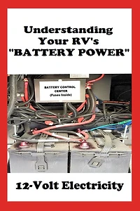 Understanding Your RV's "BATTERY POWER": 12-Volt Electricity