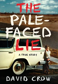 The Pale-Faced Lie: A True Story