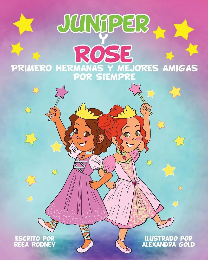 JUNIPER y ROSE: Primero Hermanas Y Mejores Amigas Por Siempre