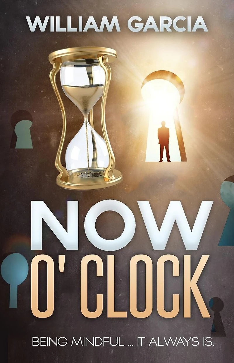 Now O' Clock: Being Mindful ... it Always is.