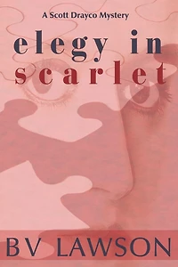 Elegy Scarlet: A Scott Drayco Mystery