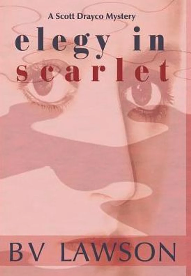 Elegy Scarlet: A Scott Drayco Mystery