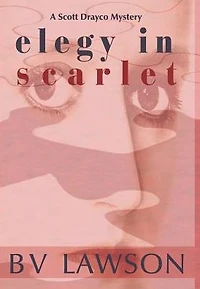 Elegy Scarlet: A Scott Drayco Mystery