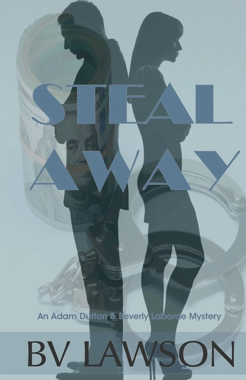 Steal Away: A Beverly Laborde & Adam Dutton Mystery