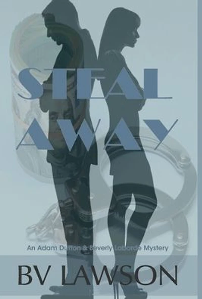 Steal Away: A Beverly Laborde & Adam Dutton Mystery