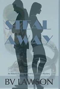 Steal Away: A Beverly Laborde & Adam Dutton Mystery
