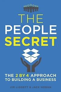 The People Secret: 2 by 4 Approach to Building a Business
