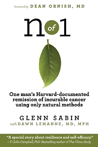 n of 1: One man's Harvard-documented remission incurable cancer using only natural methods