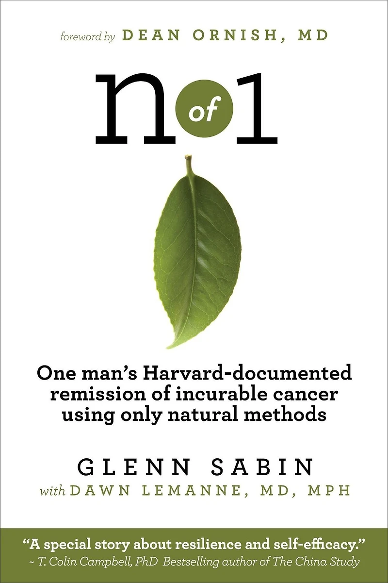 n of 1: One man's Harvard-documented remission incurable cancer using only natural methods