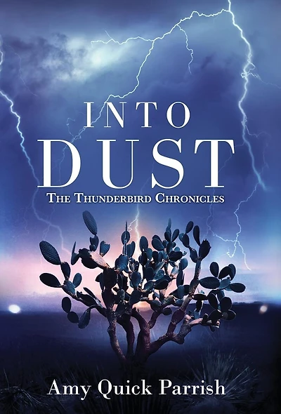 Into Dust - The Thunderbird Chronicles: The Thunderbird Chronicles, Book 1