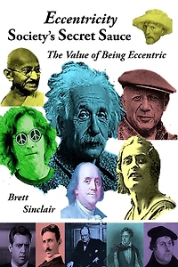 Eccentricity: Society's Secret Sauce: The Value of Being Eccentric