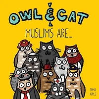 Owl & Cat: Muslims Are...