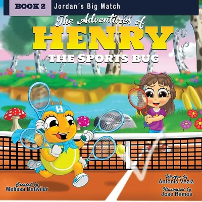 The Adventures of Henry the Sports Bug: Book 2: Jordan's Big Match