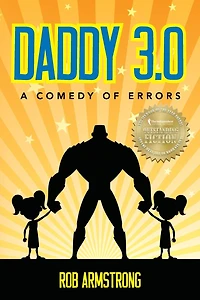 Daddy 3.0: A Comedy of Errors