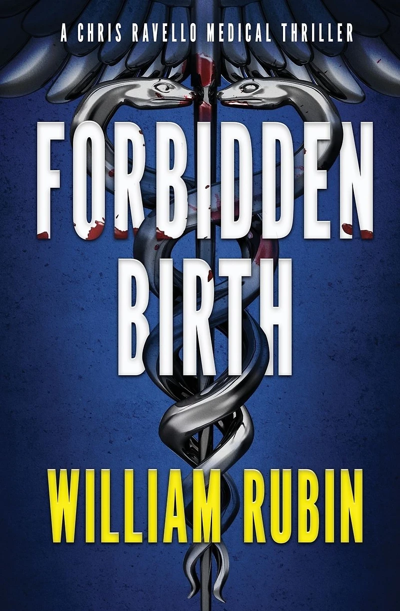Forbidden Birth: A Chris Ravello Medical Thriller (Book 2)