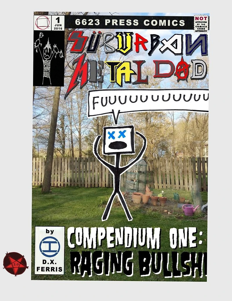 Suburban Metal Dad: Compendium One: Raging Bullsh*t (Years III and IV)