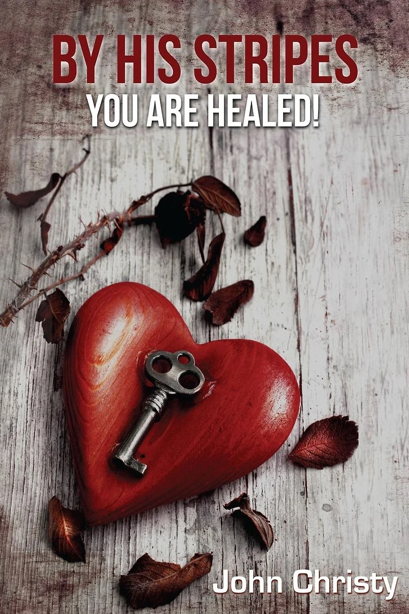 By His Stripes You Are Healed!