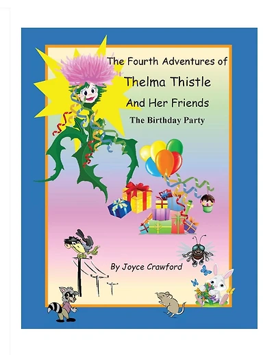 The Fourth Adventures of Thelma Thistle and Her Friends: The Birthday Party