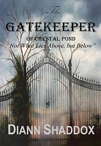The Gatekeeper of Crystal Pond: "Not What Lies Above, but Below"