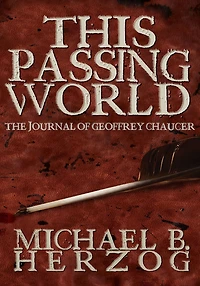 This Passing World: A Novel About Geoffrey Chaucer