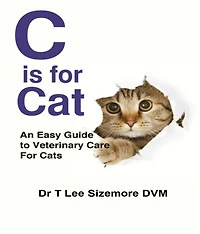 C is for Cat: An Easy Guide to Veterinary Care Cats