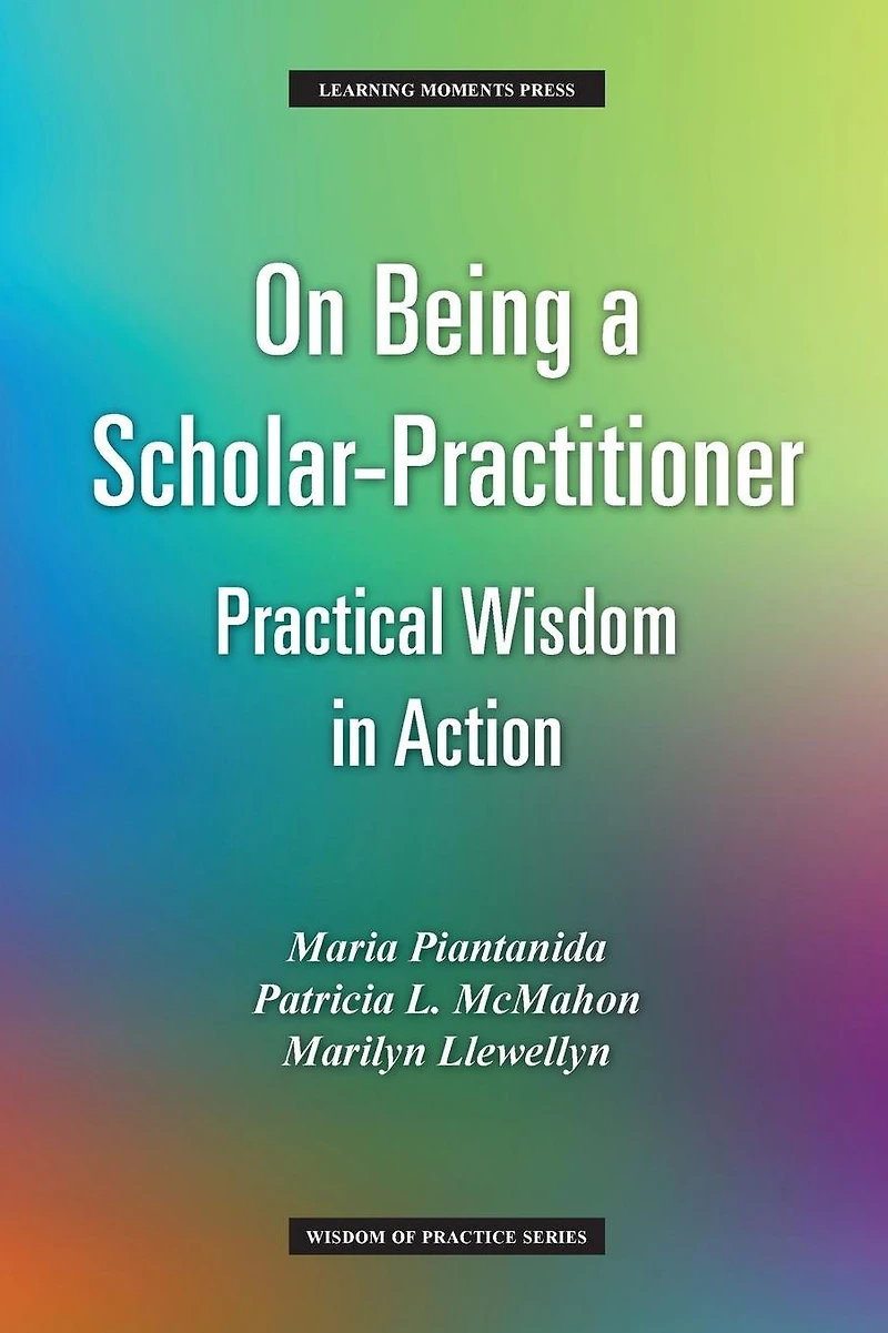 On Being a Scholar-Practitioner: Practical Wisdom Action