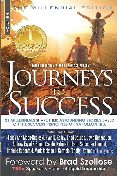 Journeys to Success: 21 Millennials Share Their Astounding Stories Based on the Success Principles of Napoleon Hill