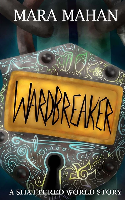 Wardbreaker: A Shattered World Story