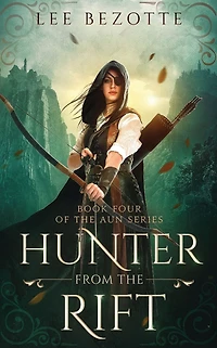Hunter From the Rift: Book Four of the Aun Series