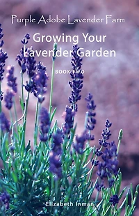 Growing Your Lavender Garden: Book Two