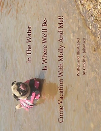 In The Water Is Where We'll Be- Come Vacation With Molly And Me!!