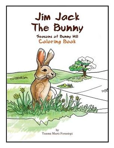 Jim Jack The Bunny: The Seasons of Bunny Hill Coloring Book