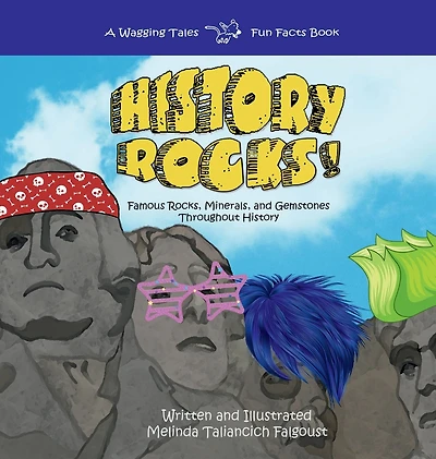 History Rocks: Famous Rocks, Minerals, and Gemstones Throughout History: