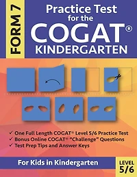 Practice Test for the CogAT Kindergarten Form 7 Level 5/6: Gifted and Talented Test Prep for Kindergarten, CogAT Kindergarten Practice Test; CogAT Form 7 Grade K, Gifted and Talented CogAT Test Prep, Cognitive Abilities Test Kindergarten, Tests for Kinder