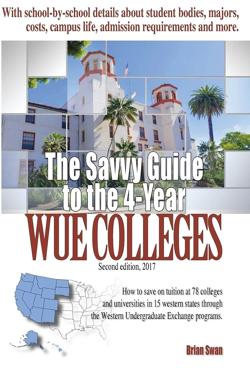 The Savvy Guide to the 4-Year WUE Colleges: 2nd Edition