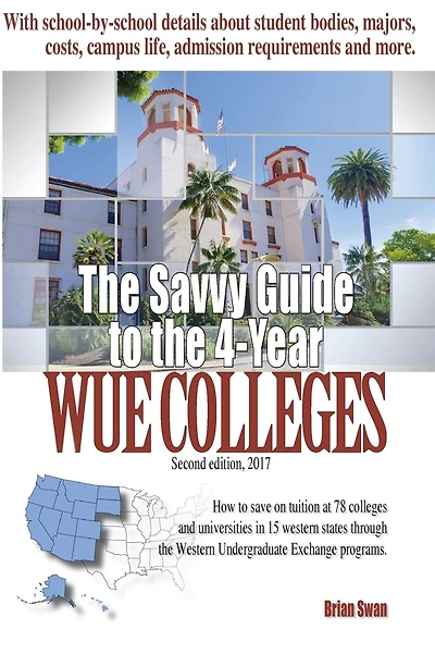 The Savvy Guide to the 4-Year WUE Colleges: 2nd Edition