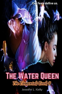 The Water Queen: Elementals Book 4