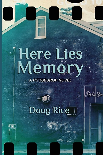 Here Lies Memory: A Pittsburgh Novel