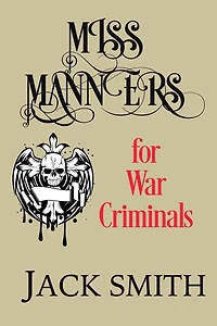 Miss Manners for War Criminals