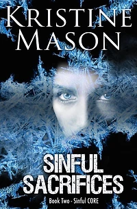 Sinful Sacrifices: Book 2 Sinful C.O.R.E.