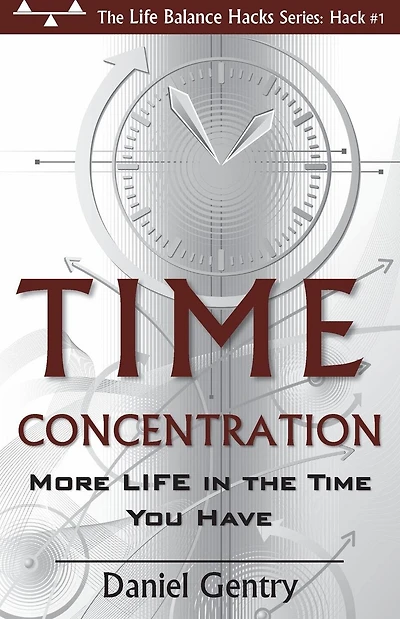 Time Concentration: More LIFE in the Time You Have