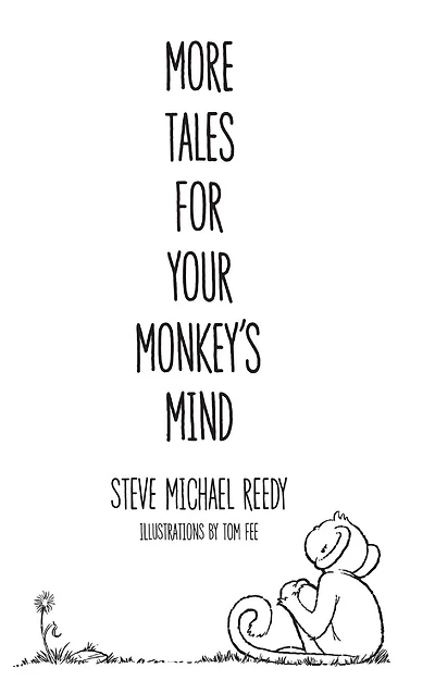 More Tales For Your Monkey's Mind