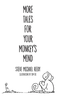 More Tales For Your Monkey's Mind