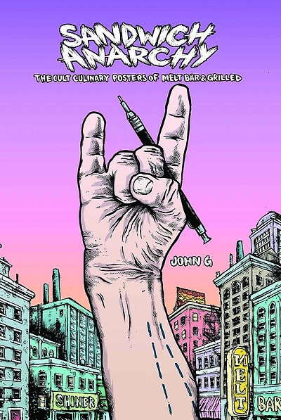 Sandwich Anarchy: The Cult Culinary Posters of Melt Bar & Grilled