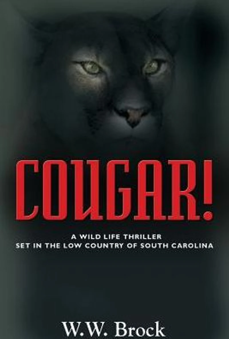 COUGAR!: A Wildlife Thriller Set the Low Country of South Carolina