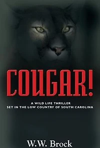 COUGAR!: A Wildlife Thriller Set the Low Country of South Carolina