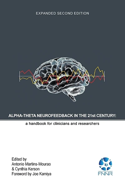 Alpha-Theta Neurofeedback in the 21st Century: A Handbook for Clinicians and Researchers